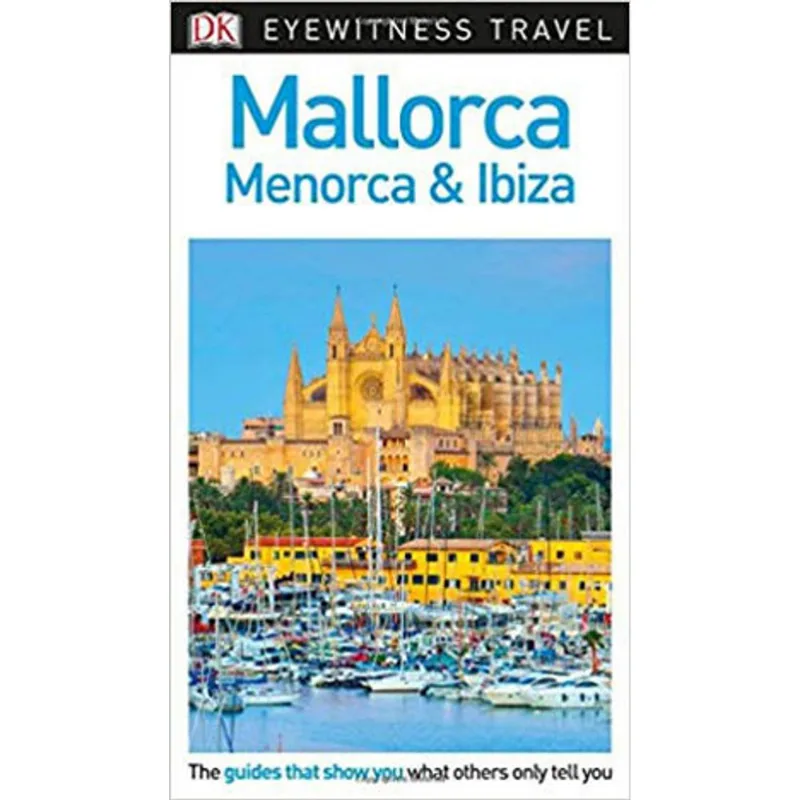 MALLORCA, MENORCA AND IBIZA DK EYEWITNESS