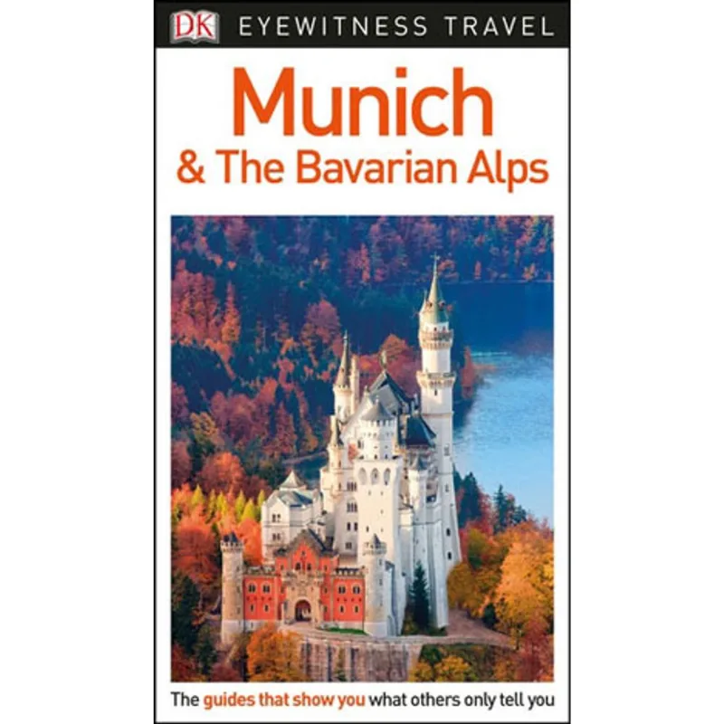 MUNICH AND THE BAVARIAN ALPS DK EYEWITNESS
