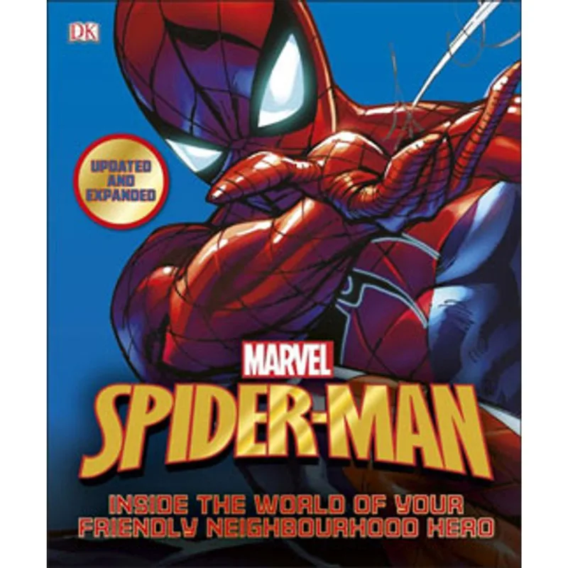 SPIDER-MAN INSIDE THE WORLD OF YOUR FRIENDLY NEIGHBOURHOOD HERO