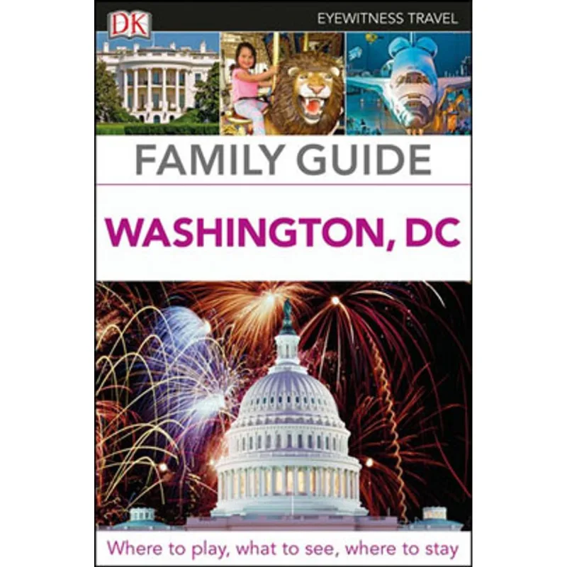 WASHINGTON, DC FAMILY GUIDE