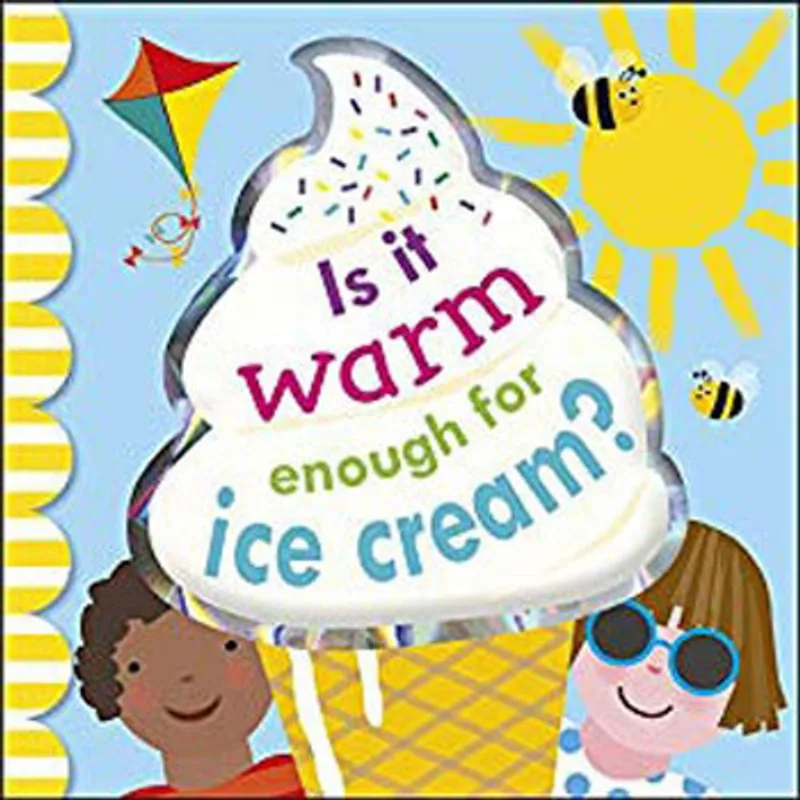 IS IT WARM ENOUGH FOR ICE CREAM?