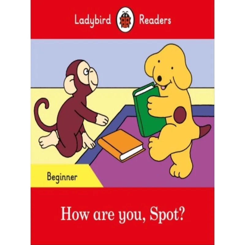 HOW ARE YOU, SPOT? BEGINNER