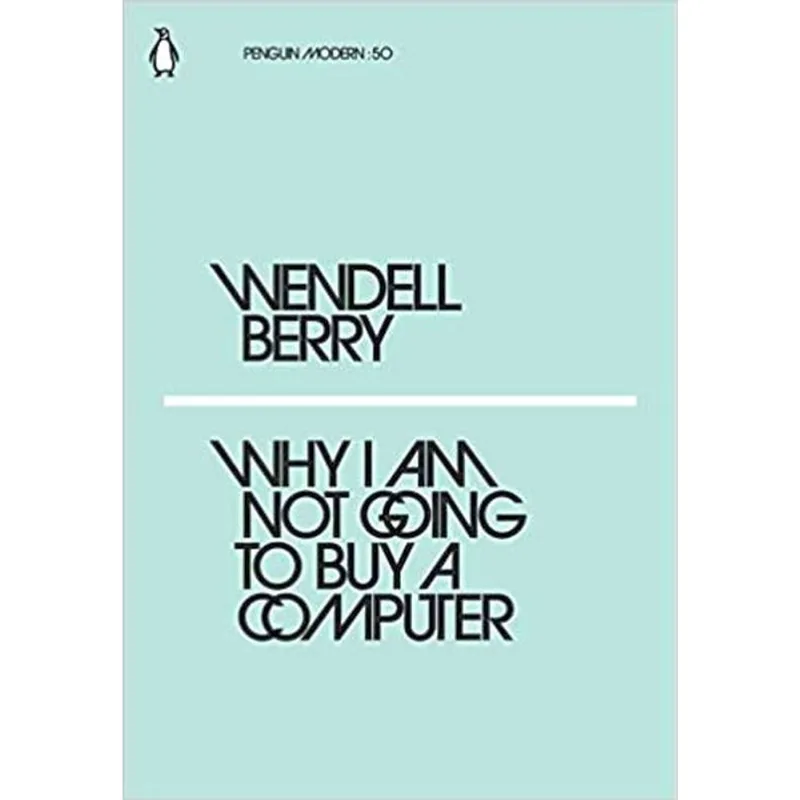 WHY I AM NOT GOING TO BUY A COMPUTER - PENGUIN MODERN