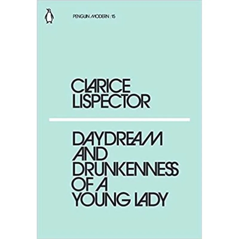 DAYDREAM AND DRUNKENNESS OF A YOUNG LADY - PENGUIN MODERN