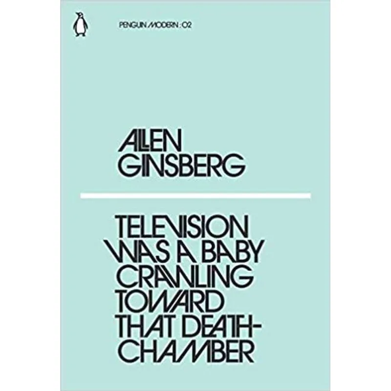 TELEVISION WAS A BABY CRAWLING TOWARDS THAT DEATH CHAMBER - PENGUIN MODERN