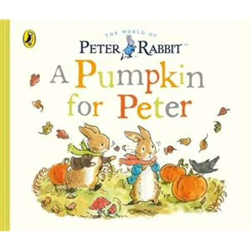 Peter Rabbit Tales: a Pumpkin For Peter