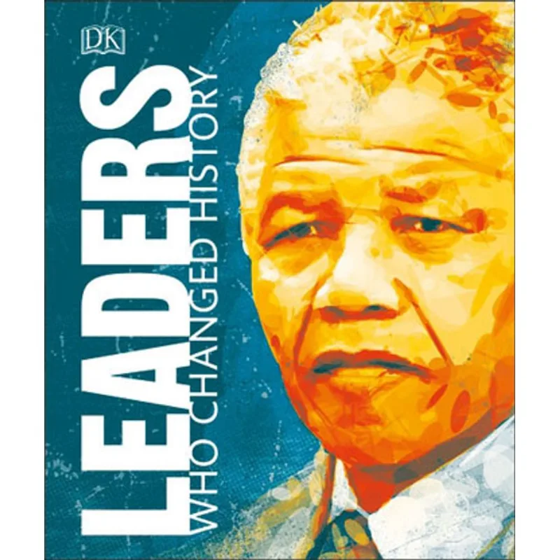 LEADERS WHO CHANGED HISTORY