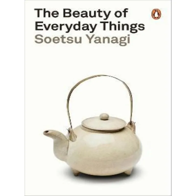 THE BEAUTY OF EVERYDAY THINGS