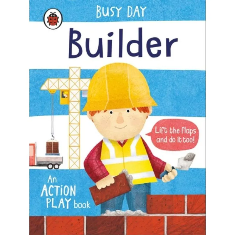 BUILDER - AN ACTION PLAY BOOK