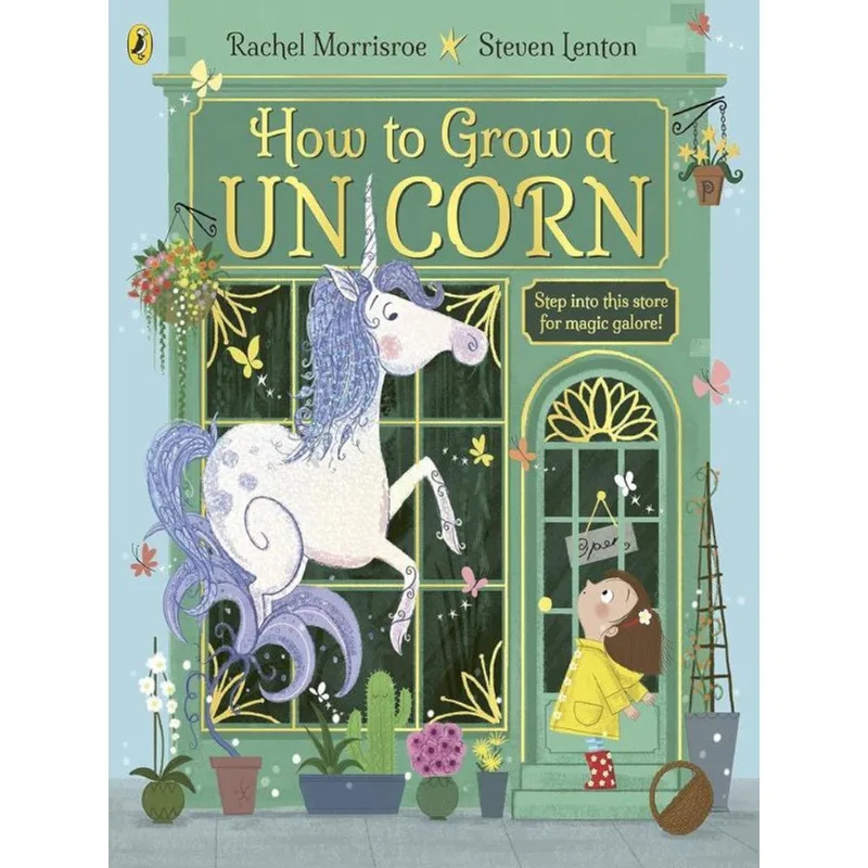 HOW TO GROW A UNICORN