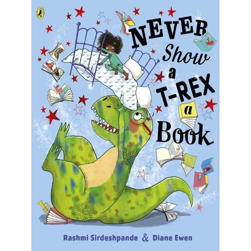 NEVER SHOW A T-REX A BOOK