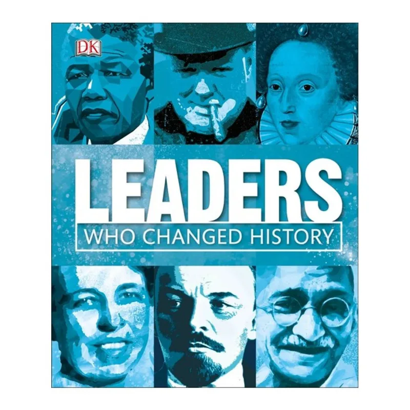 LEADERS WHO CHANGED HISTORY