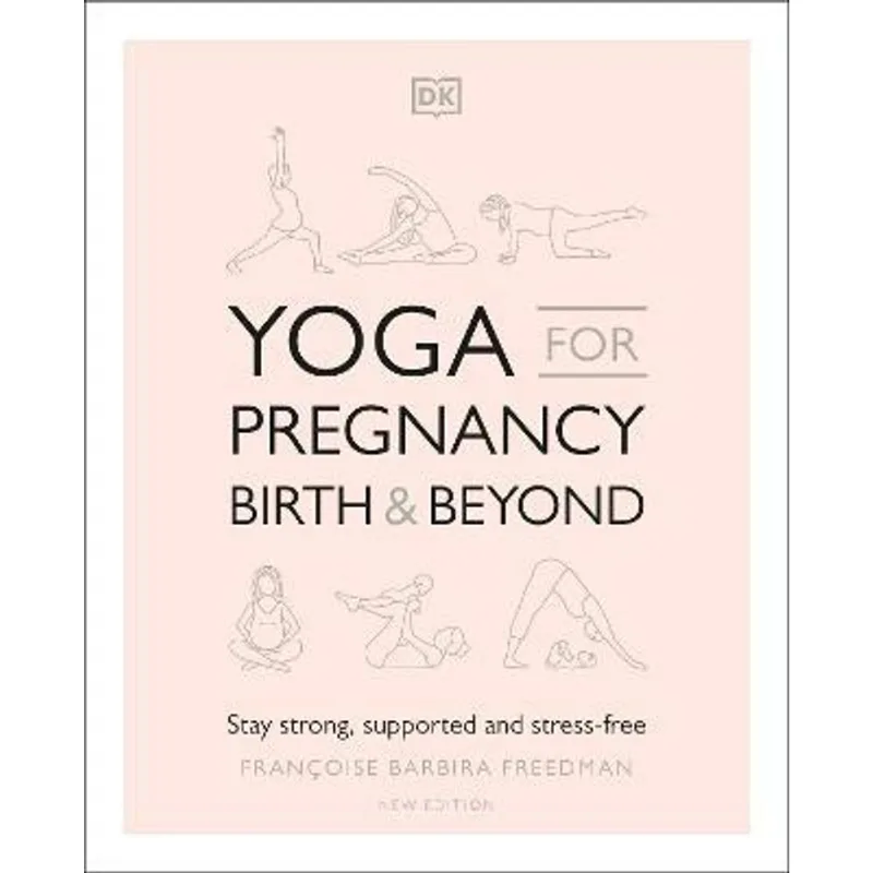 YOGA FOR PREGNANCY, BIRTH AND BEYOND