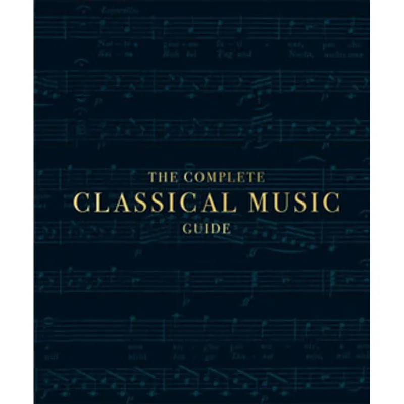 THE COMPLETE CLASSICAL MUSIC GUIDE