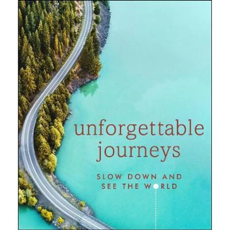 UNFORGETTABLE JOURNEYS DK EYEWITNESS TRAVEL INSPIRATION