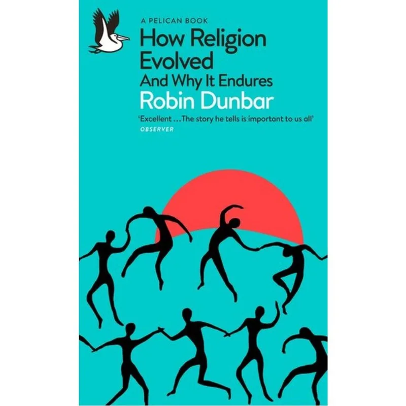 HOW RELIGION EVOLVED AND WHY IT ENDURES