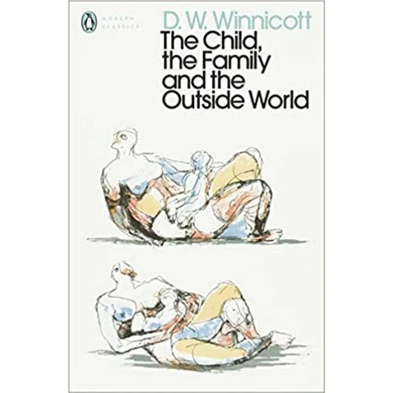 THE CHILD, THE FAMILY, AND THE OUTSIDE WORLD