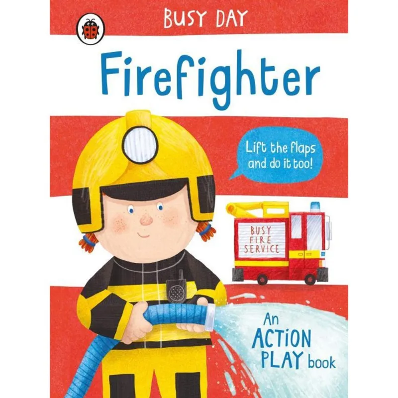 FIREFIGHTER - AN ACTION PLAY BOOK