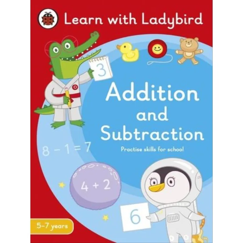 ADDITION AND SUBTRACTION - A LEARN WITH LADYBIRD ACTIVITY BOOK 5-7 YEARS