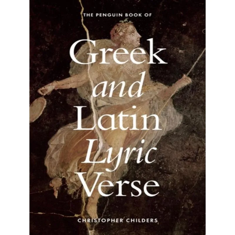 THE PENGUIN BOOK OF GREEK AND LATIN LYRIC VERSE