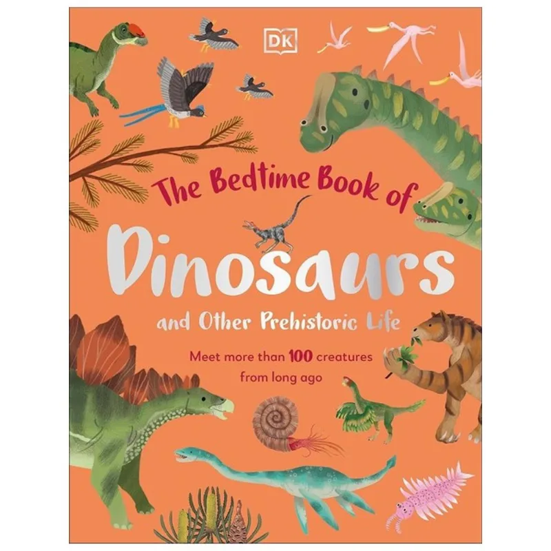 THE BEDTIME BOOK OF DINOSAURS AND OTHER PREHISTORIC LIFE