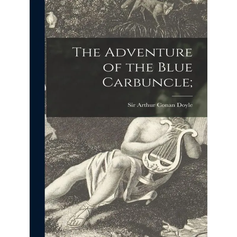 THE ADVENTURE OF THE BLUE CARBUNCLE