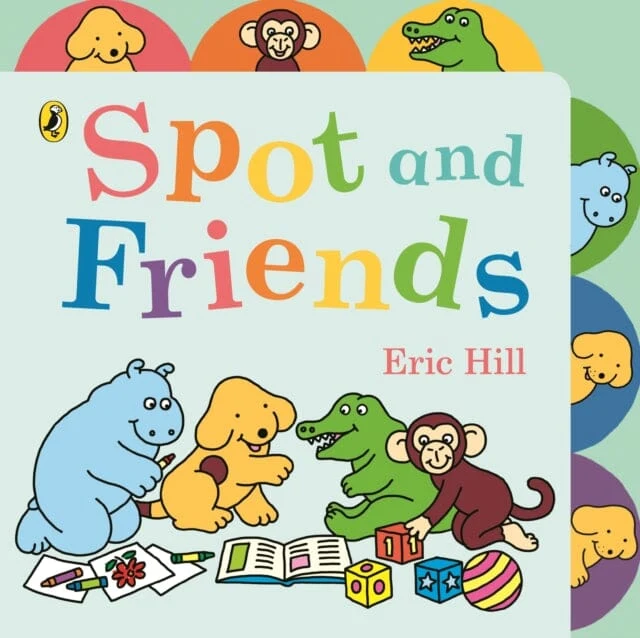 Spot and Friends : Tabbed Board Book by Eric Hill