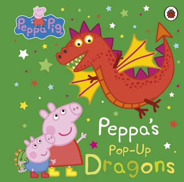 Peppa Pig: Peppa's Pop-Up Dragons : A pop-up book by Peppa Pig