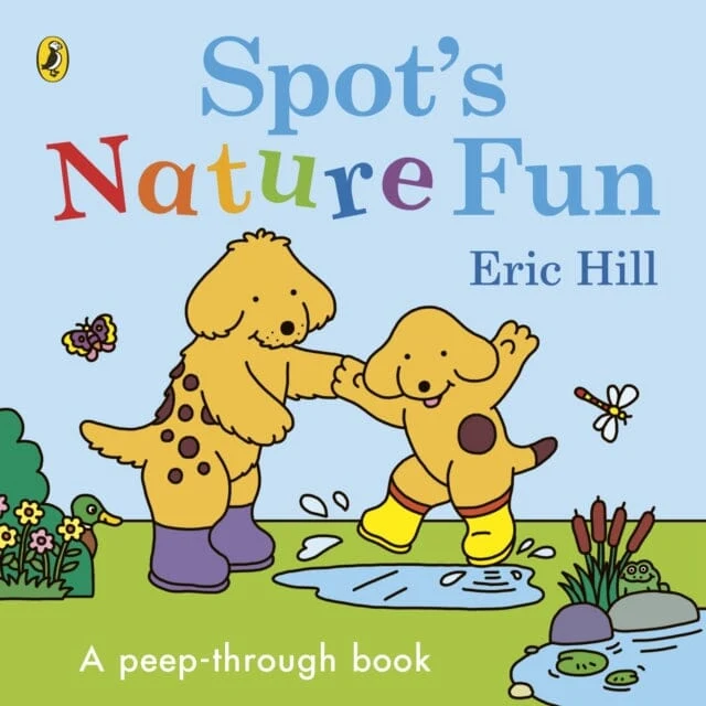 Spot's Nature Fun! : A Peep Through Book by Eric Hill