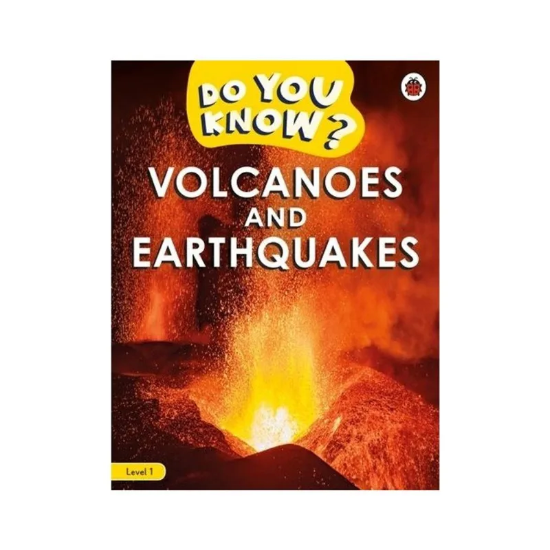 DO YOU KNOW? LEVEL 1 - VOLCANOES AND EARTHQUAKES