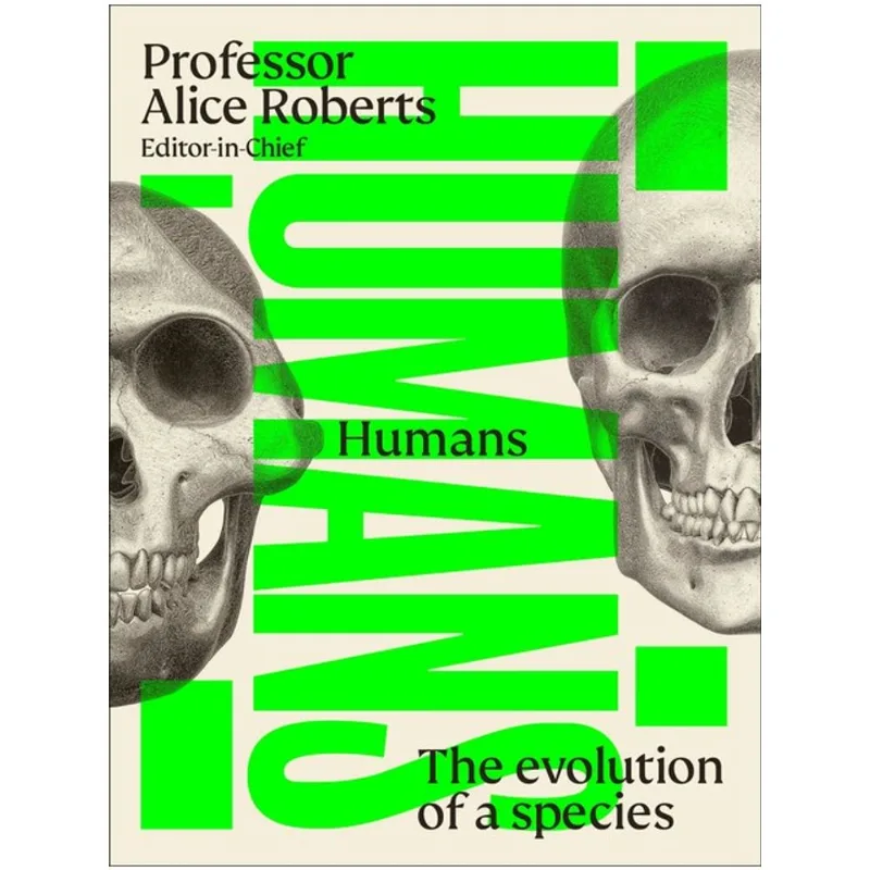 HUMANS - THE EVOLUTION OF A SPECIES