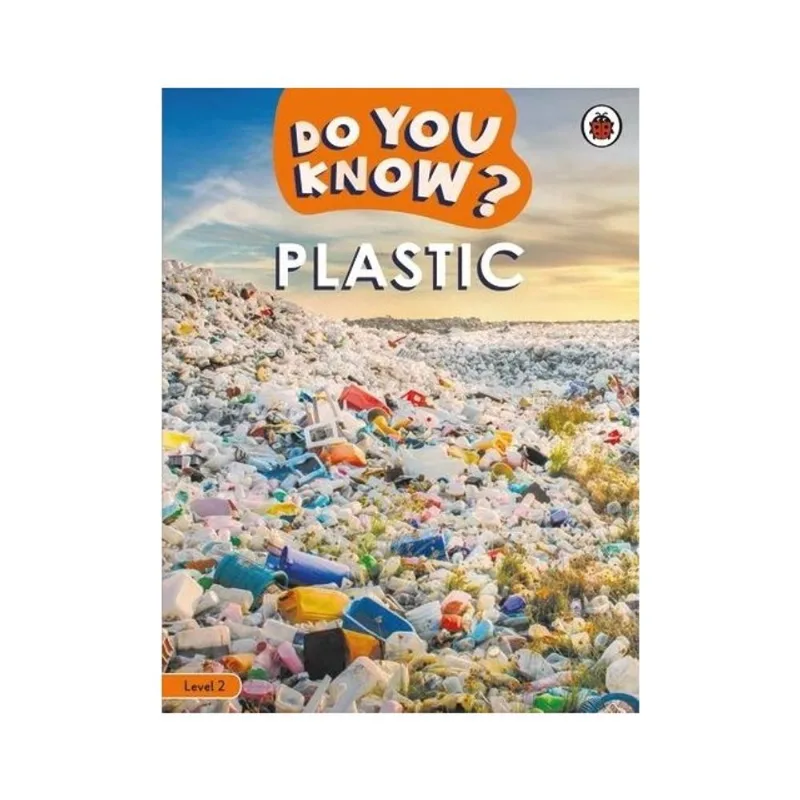 DO YOU KNOW? LEVEL 2 - PLASTIC