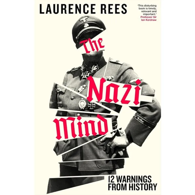 THE NAZI MIND - TWELVE WARNINGS FROM HISTORY