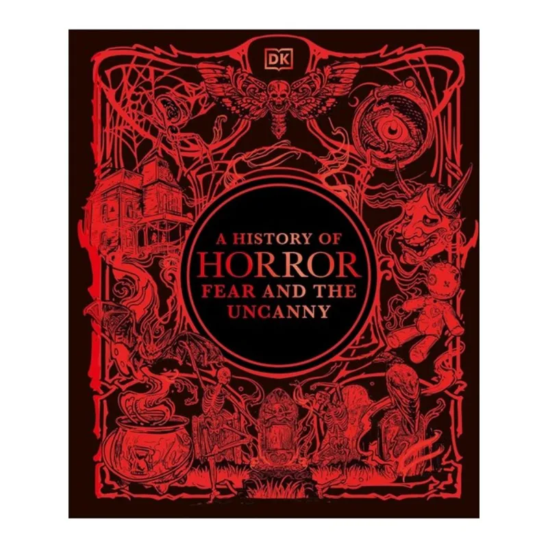A HISTORY OF HORROR, FEAR, AND THE UNCANNY