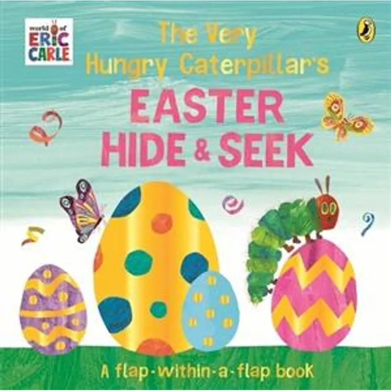 The Very Hungry Caterpillar’S Easter Hide-And-Seek