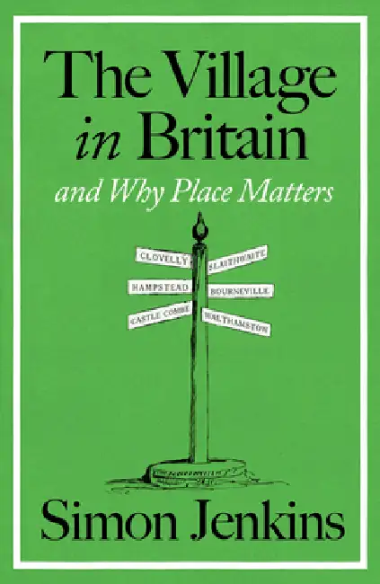 The Village in Britain: And Why Place Matters Hardcover