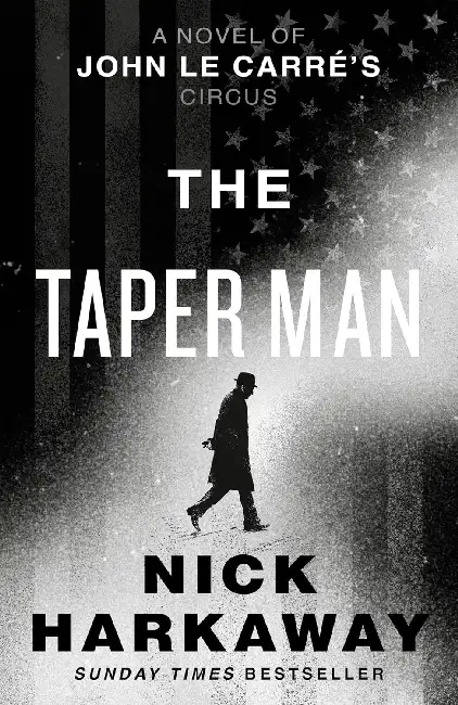 The Taper Man: A Novel of John le Carre’s Circus Hardcover