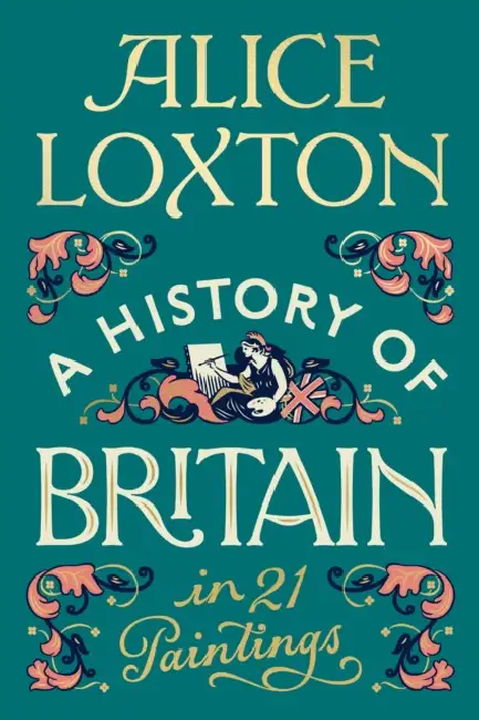A History of Britain in 21 Paintings Hardcover