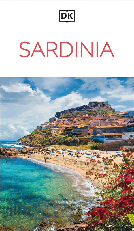 DK Sardinia: Must-See Sights. Culture & History. Detailed Maps & Tours. Covers Costa Smeralda, Cagliari, & more