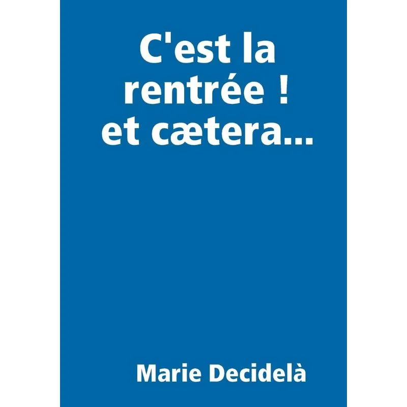 Cest la rentrée ! et cætera...