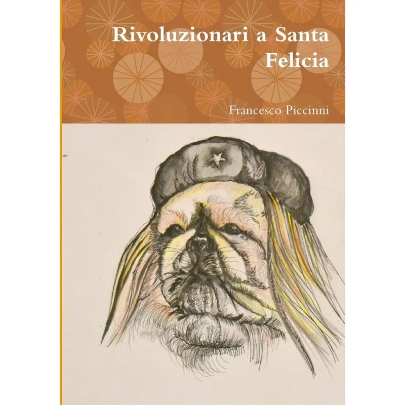 Rivoluzionari a Santa Felicia