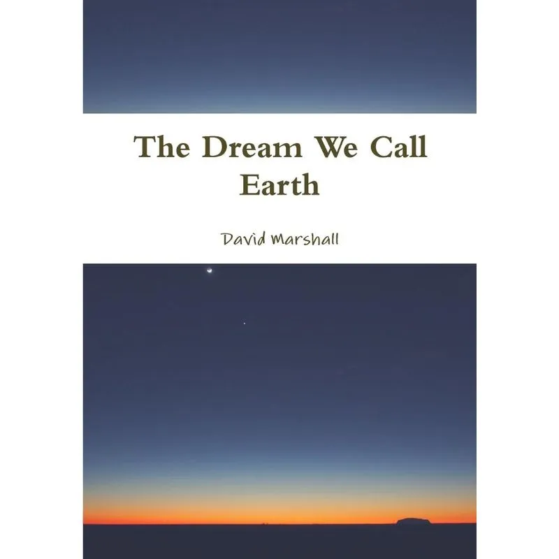 The Dream We Call Earth
