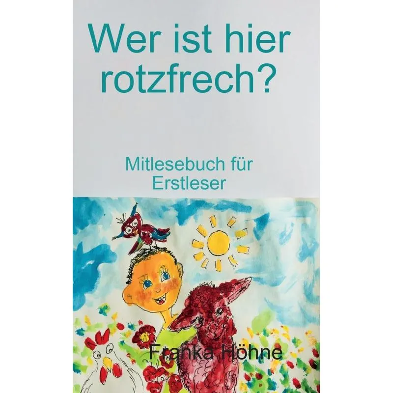 Wer ist hier rotzfrech?