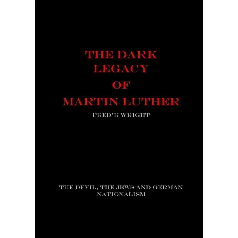 The Dark Legacy of Martin Luther
