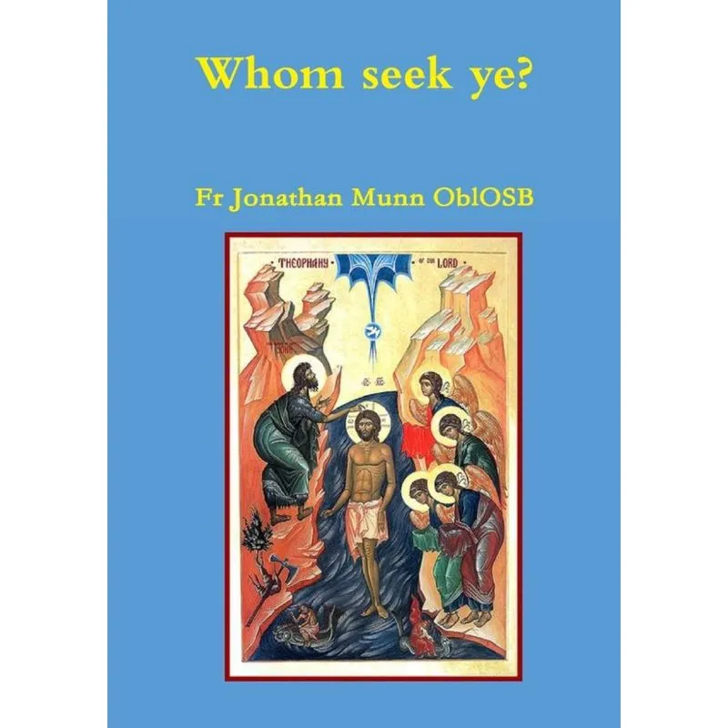 Whom seek ye?