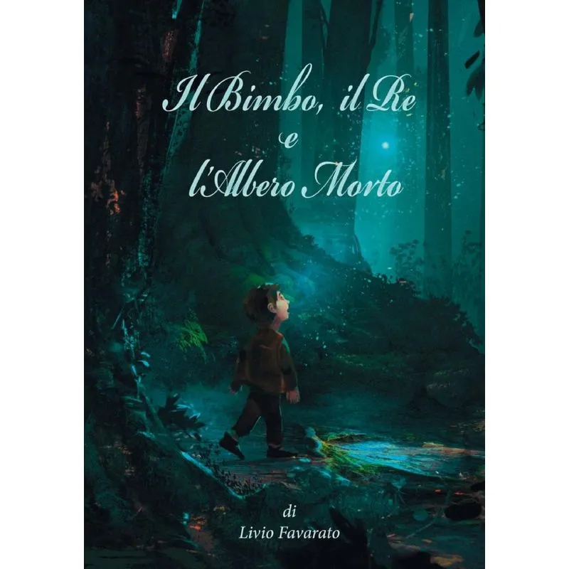 Il Bimbo, il Re e lAlbero Morto