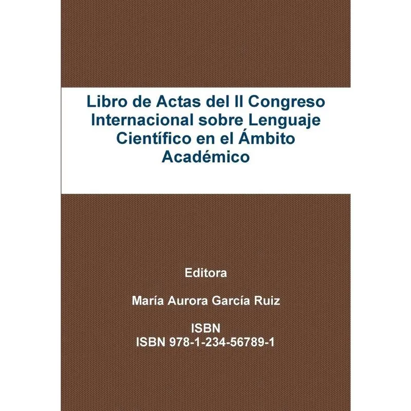 Libro de Actas del ii Congreso Internacional sobre Lenguaje Científico en el Ámbito Académico