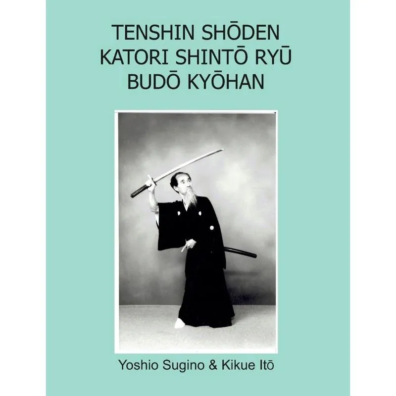 Tenshin Shoden Katori Shinto Ryu Budo Kyohan