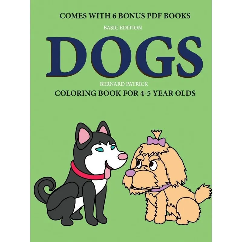 Coloring Book for 4-5 Year Olds (Dogs)