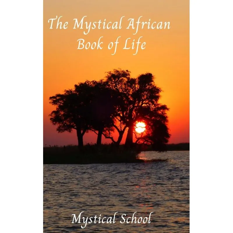 The Mystical African Book of Life